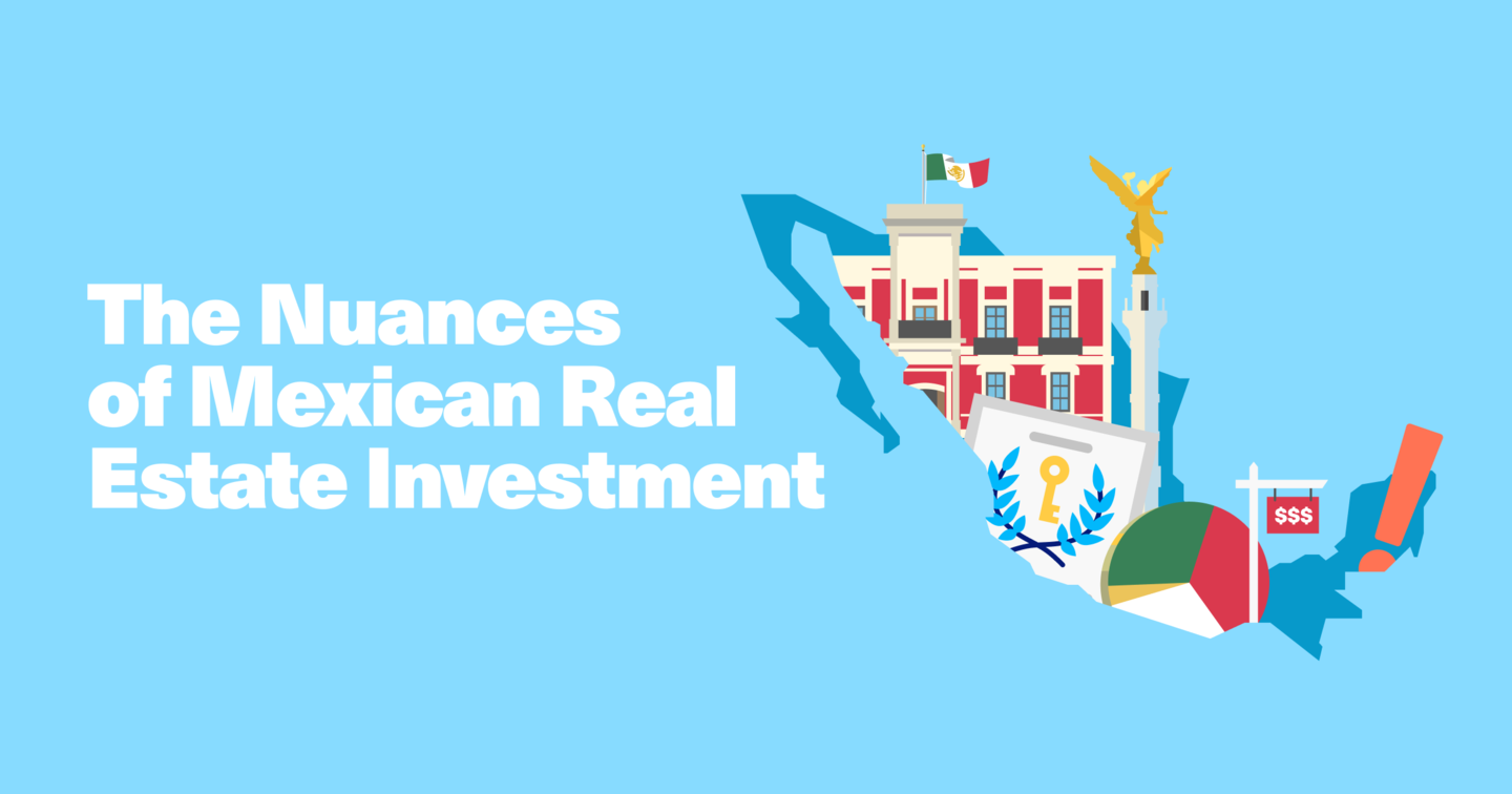 The Nuances of Mexican Real Estate Investment
